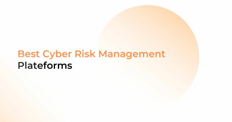7 Best Cyber Risk Management Platforms in 2023