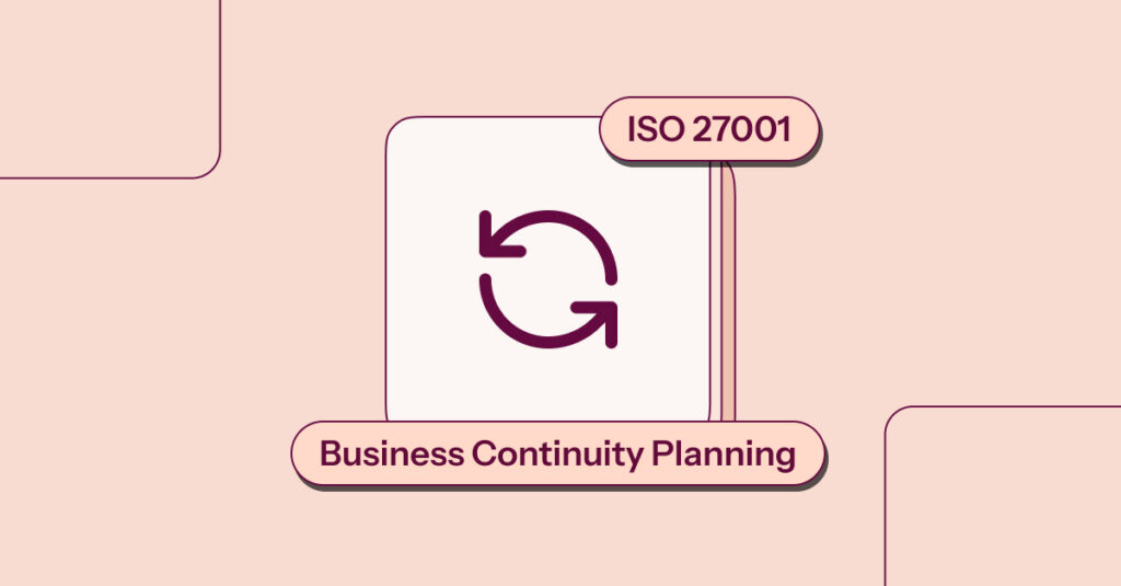 ISO 27001 and Business Continuity Planning Explained