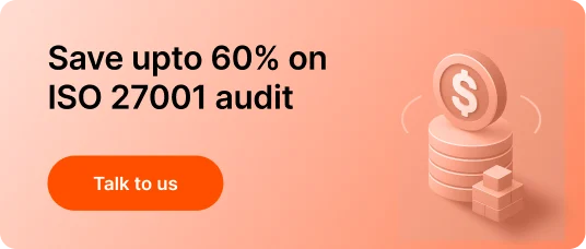 Save upto 60% on ISO 27001 audit