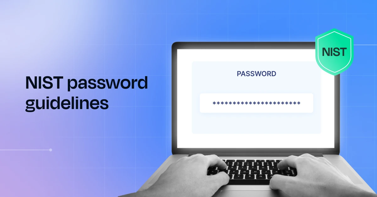 NIST Password Guidelines: 11 Rules to Follow (Latest Version Updated)