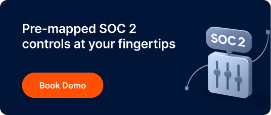 Pre-mapped SOC 2 controls at your fingertips