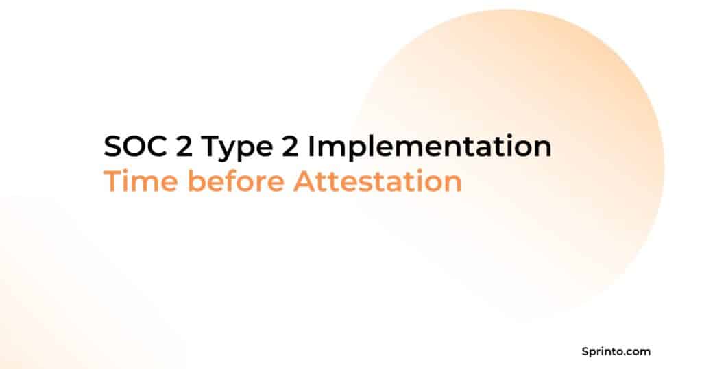 SOC 2 Type 2 Implementation time