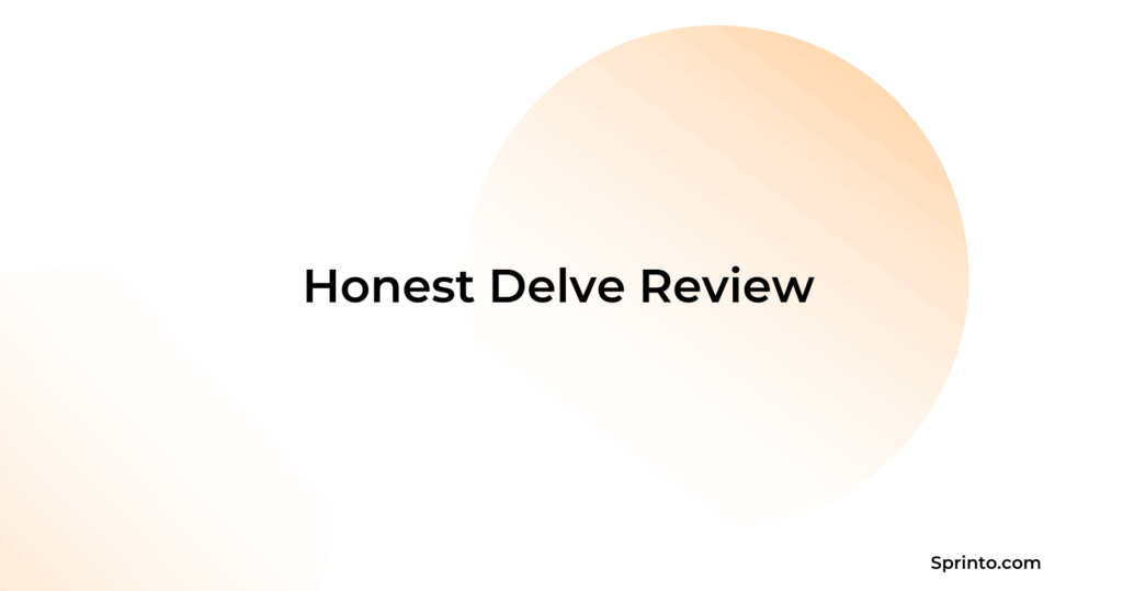 Honest Delve Review