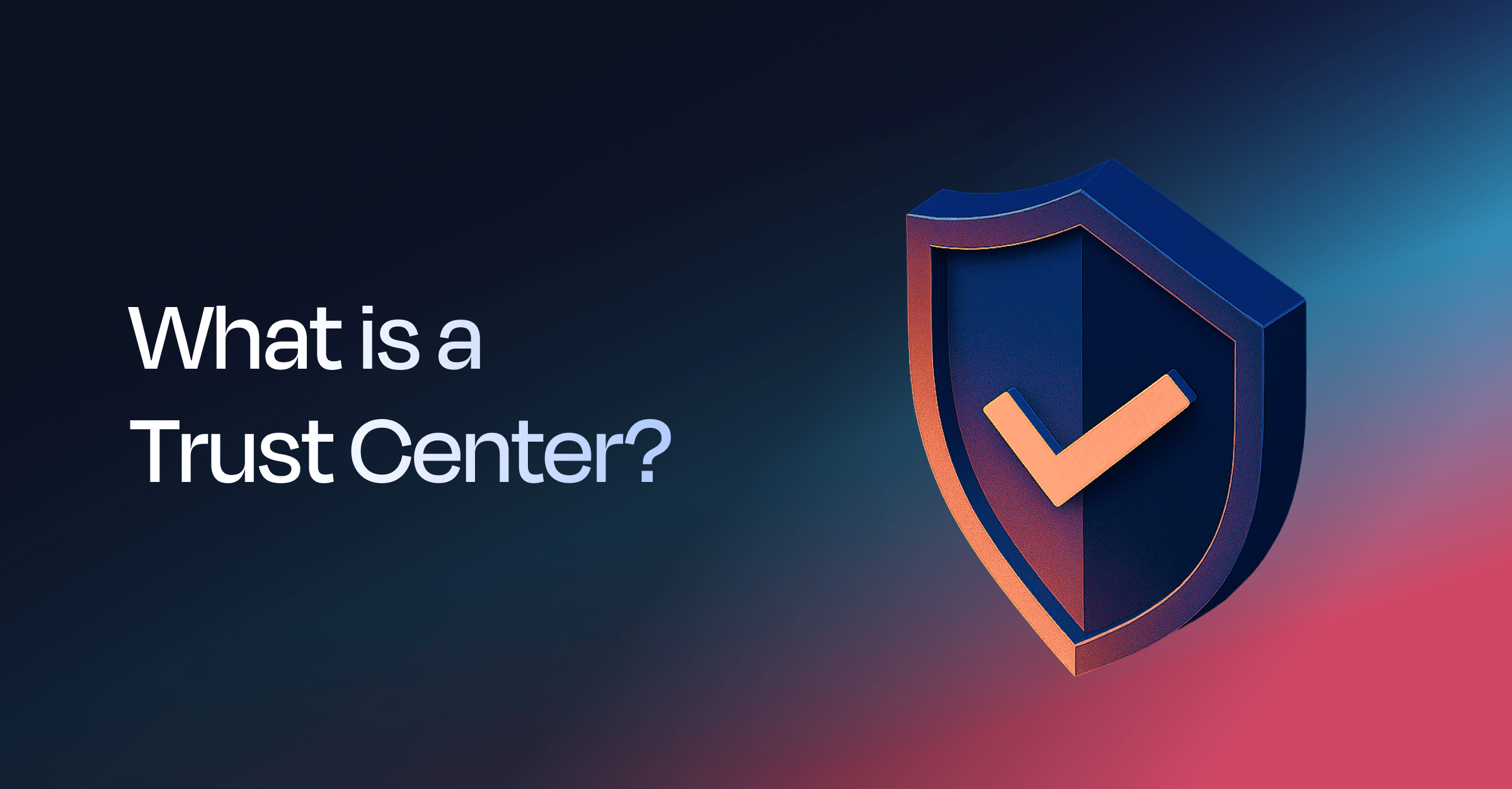 What is a Trust Center?