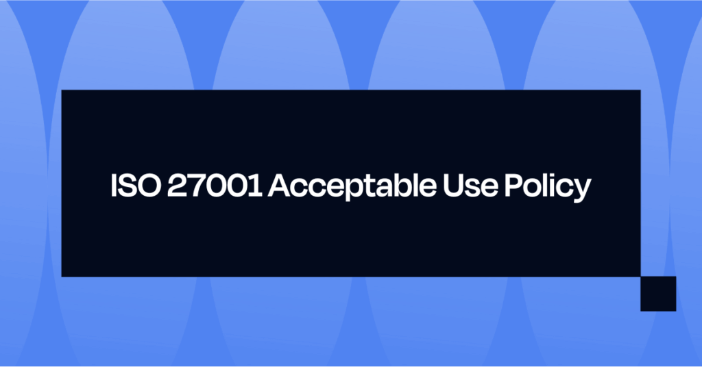 ISO 27001 Acceptable Use Policy