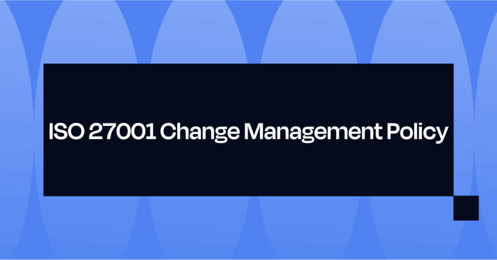 ISO 27001 Change Management Policy