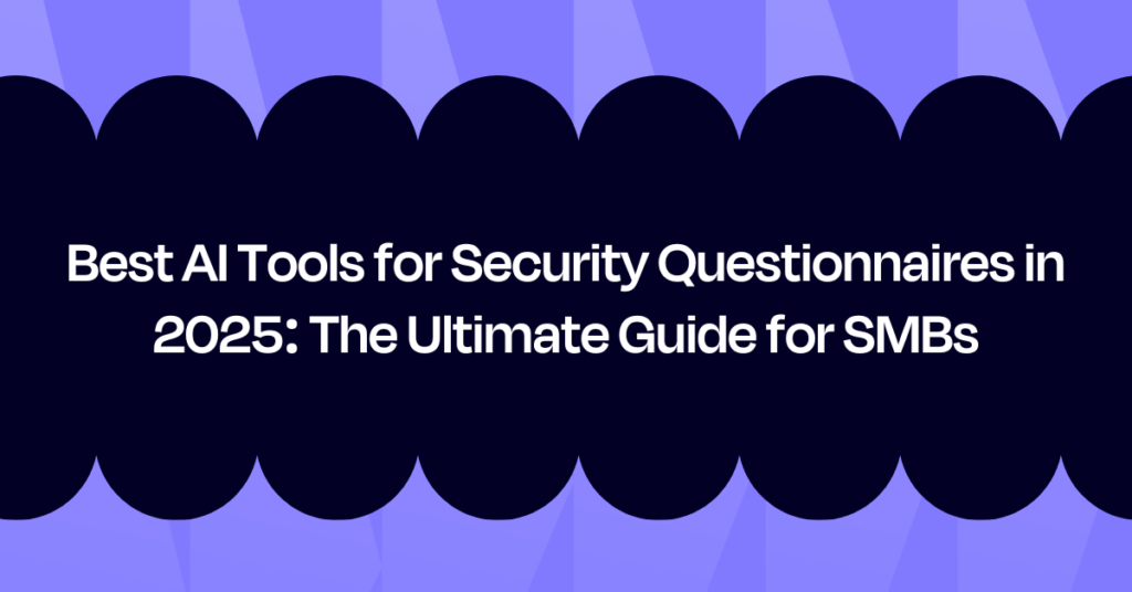 Best AI Tools for Security Questionnaires