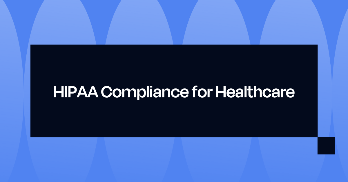 HIPAA Compliance for Healthcare