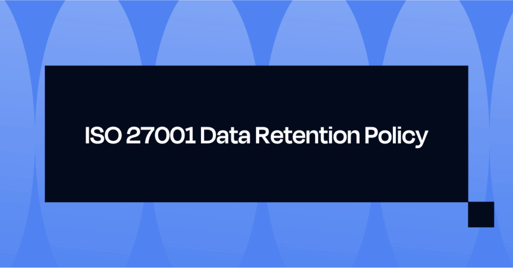ISO 27001 Data Retention Policy