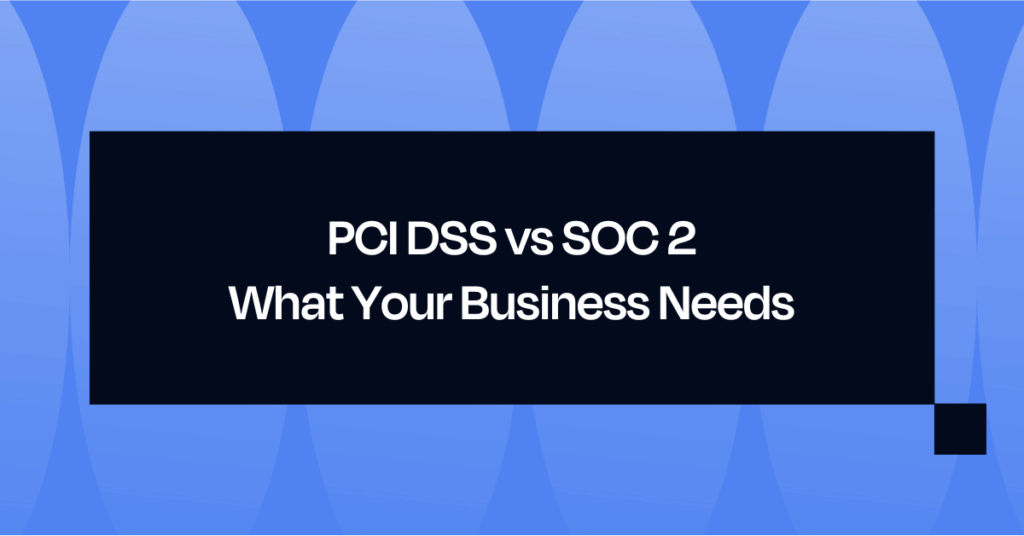 PCI DSS vs SOC 2