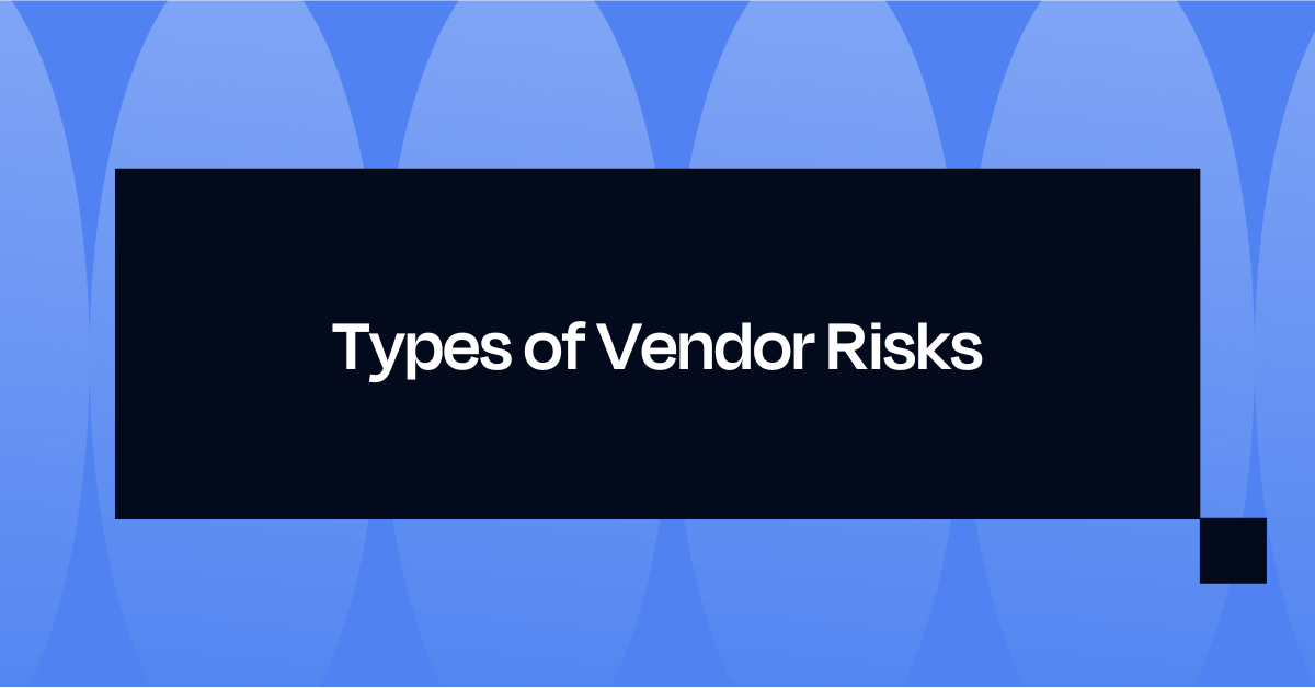 Types of Vendor Risks