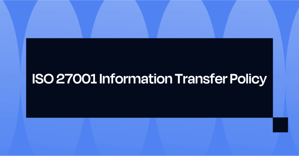 ISO 27001 Information Transfer Policy