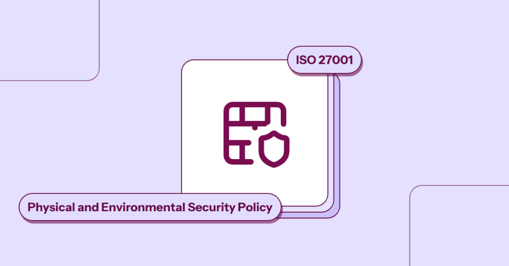 ISO 27001 physical and environmental security policy