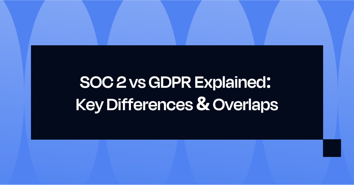 SOC 2 vs GDPR