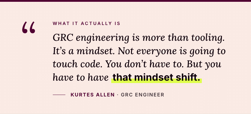 Quote card: Kurtes Allen defines GRC engineering as a mindset shift beyond tooling.