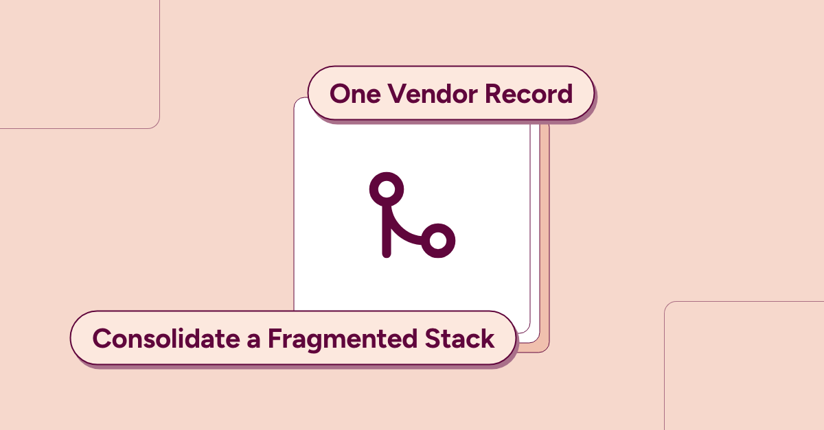 How to Consolidate a Fragmented Vendor Risk Stack Into One Vendor Record