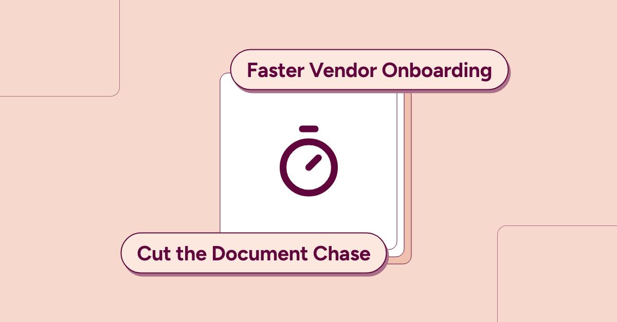 How to Speed Up Vendor Onboarding: Cut the Document Chase From Request to Approval