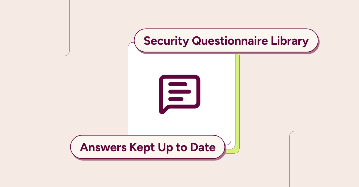 How to Build a Security Questionnaire Answer Library That Stays Current